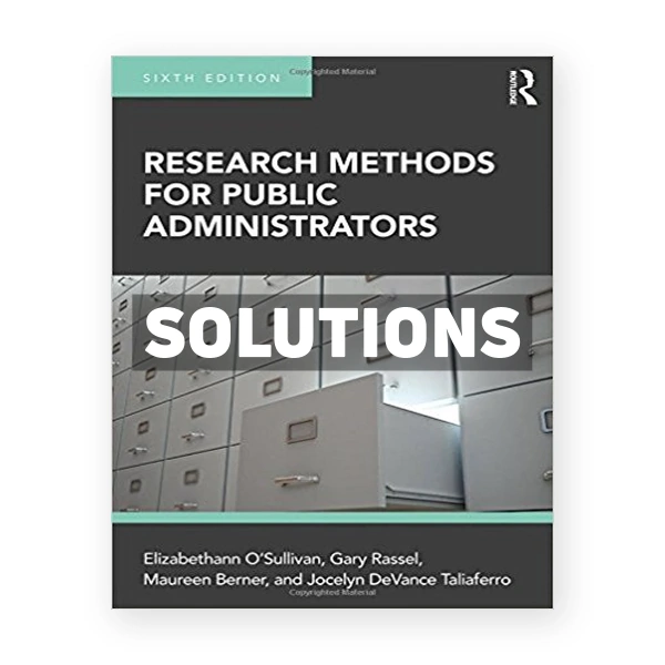 Research Methods for Public Administrators 6th edition OSullivan Solutions Manual