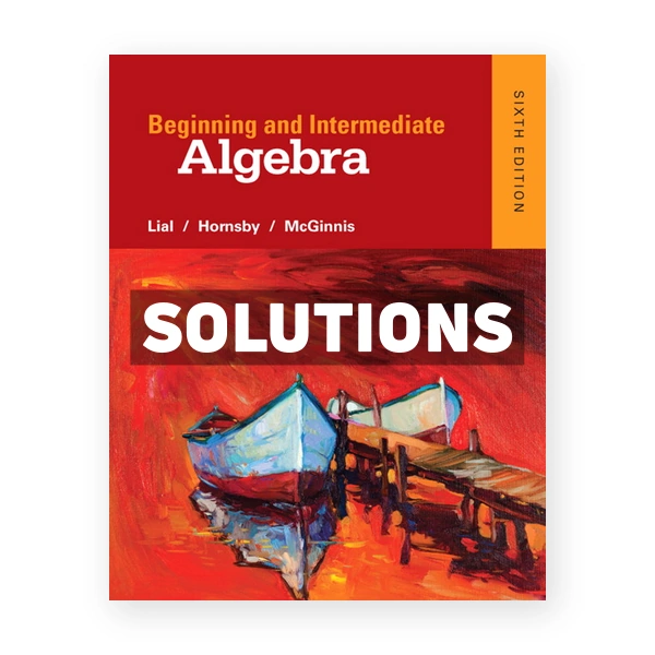 Beginning and Intermediate Algebra 6th edition Lial Solutions Manual