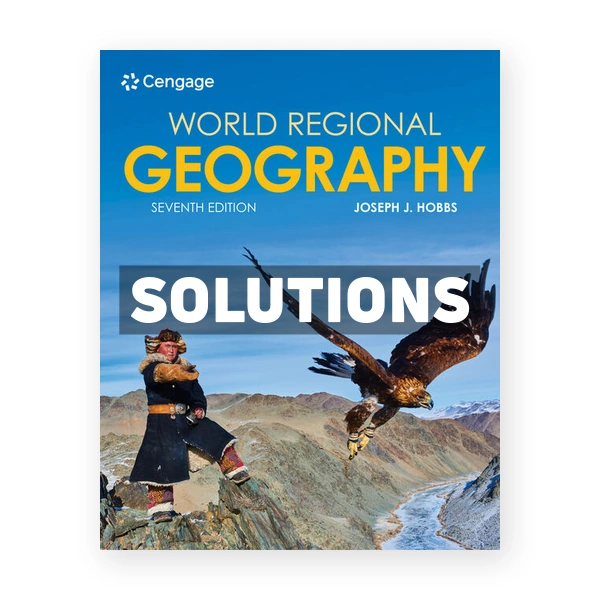 World Regional Geography 7th edition Hobbs Solutions Manual