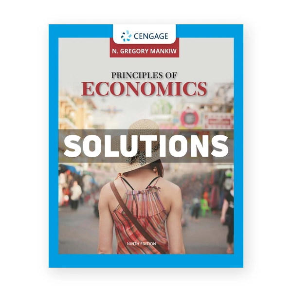 Principles of Economics 9th edition Mankiw Solutions Manual