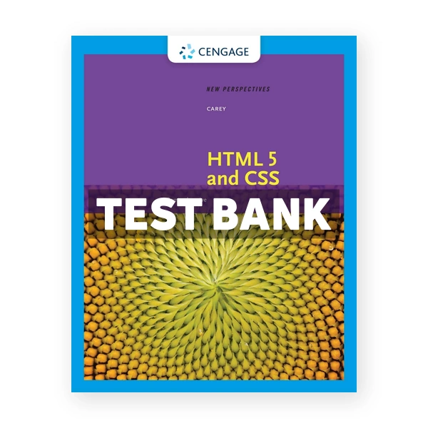 New Perspectives on HTML 5 and CSS Comprehensive 8th edition Carey Test Bank