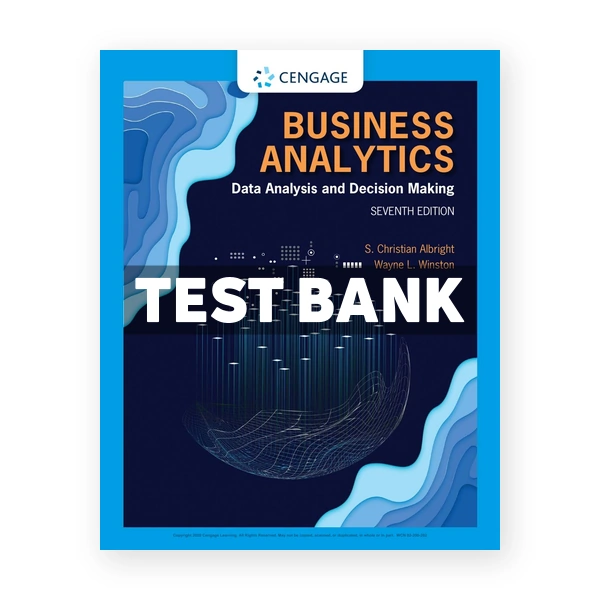 Business Analytics Data Analysis & Decision Making 7th edition Albright Test Bank