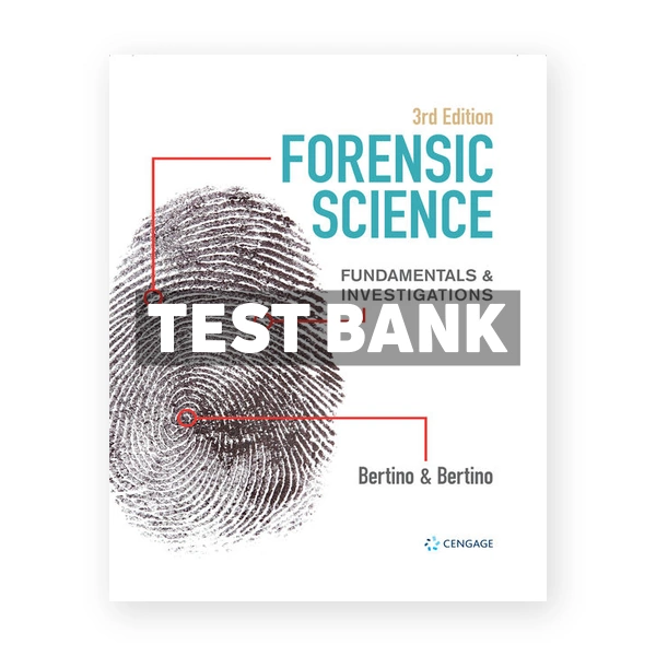 Forensic Science Fundamentals and Investigations 3rd edition Bertino Test Bank