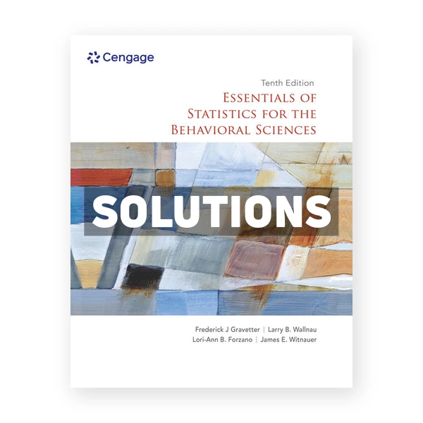 Essentials of Statistics for the Behavioral Sciences 10th edition Gravetter Solutions Manual
