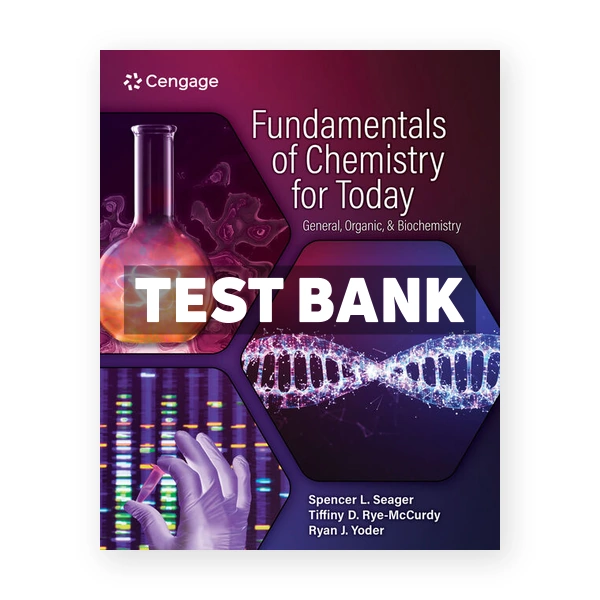 Fundamentals of Chemistry for Today - General Organic and Biochemistry 1st edition Seager Test Bank