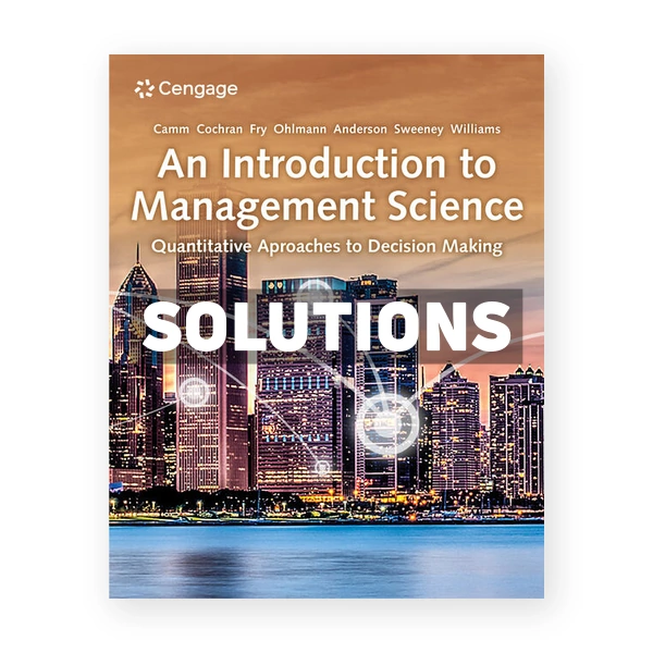 Introduction to Management Science 16th edition Camm Solutions Manual