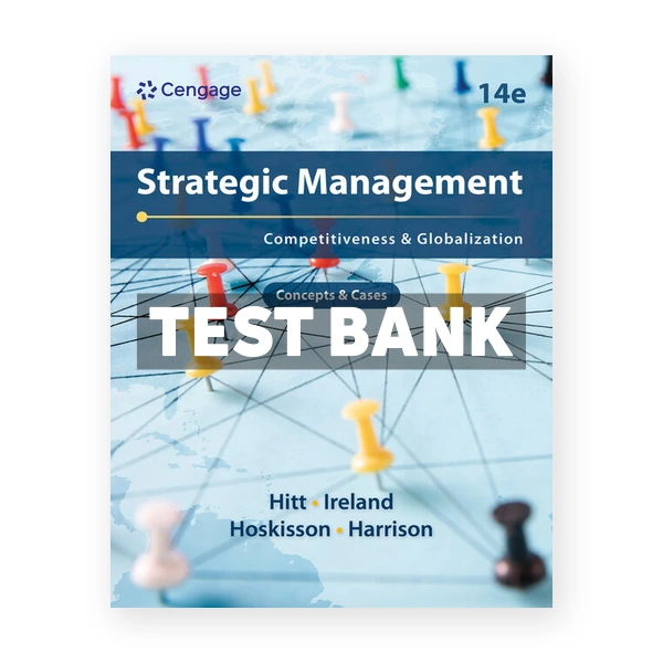 Strategic Management - Concepts and Cases - Competitiveness and Globalization 14th edition Hitt Test Bank