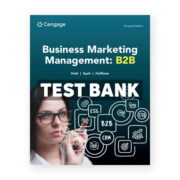 Business Marketing Management - B2B 13th edition Hutt Test Bank