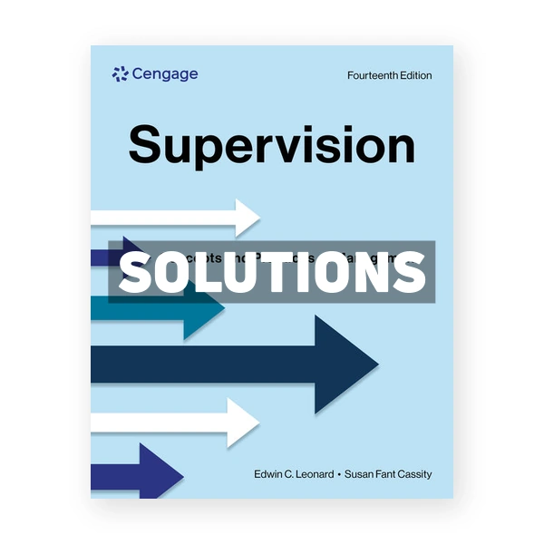 Supervision - Concepts and Practices of Management 14th edition Leonard Solutions Manual