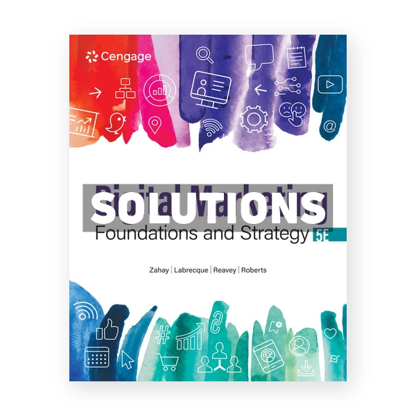 Digital Marketing Foundations and Strategy 5th edition Zahay Solutions Manual