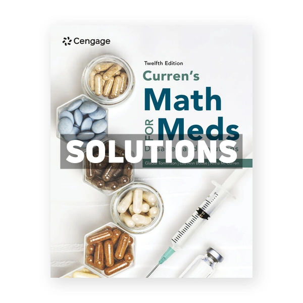 Currens Math for Meds - Dosages and Solutions 12th edition Tomlinson Solutions Manual