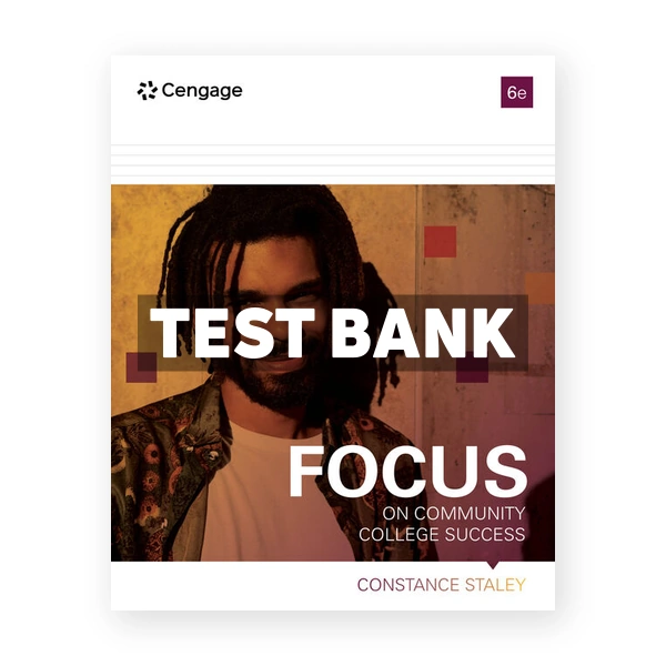 FOCUS on Community College Success 6th edition Staley Test Bank