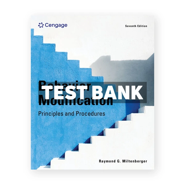 Behavior Modification 7th edition Miltenberger Test Bank