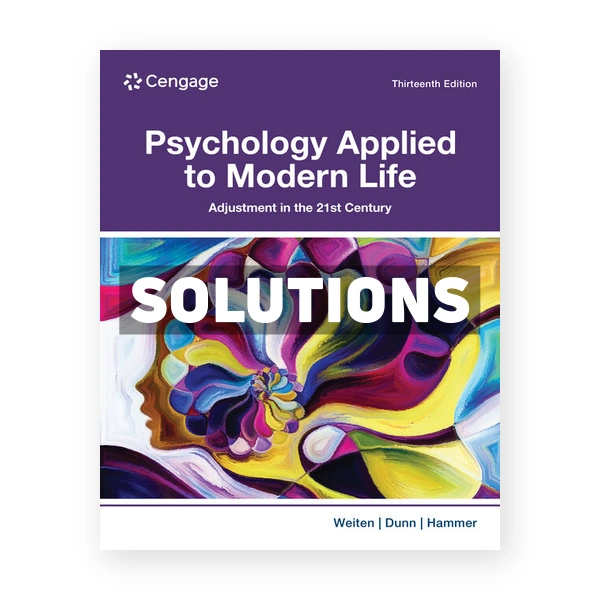 Psychology Applied to Modern Life 13th edition Weiten Solutions Manual