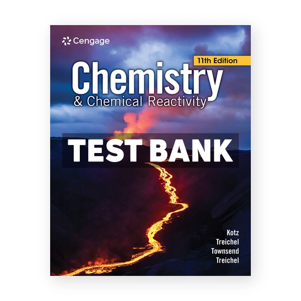 Chemistry & Chemical Reactivity 11th edition Kotz Test Bank