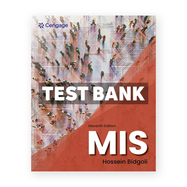 MIS 11th edition Bidgoli Test Bank