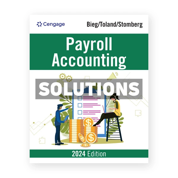 Payroll Accounting 2024 34th edition Bieg Solutions Manual