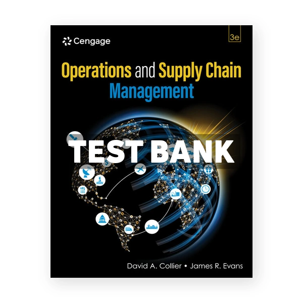 Operations and Supply Chain Management 3rd edition Collier Test Bank