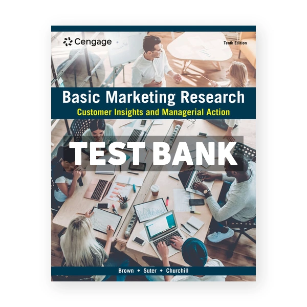 Basic Marketing Research - Customer Insights and Managerial Action 10th edition Brown Test Bank