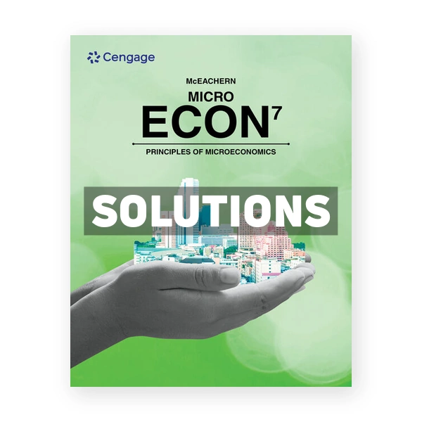 ECON MICRO 7th edition McEachern Solutions Manual