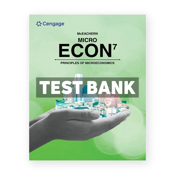 ECON MICRO 7th edition McEachern Test Bank