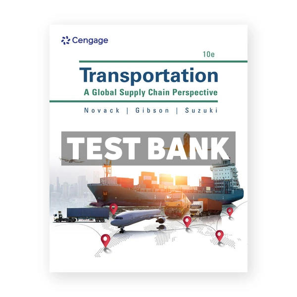 Transportation Global Supply Chain Perspective 10th edition Novack Test Bank