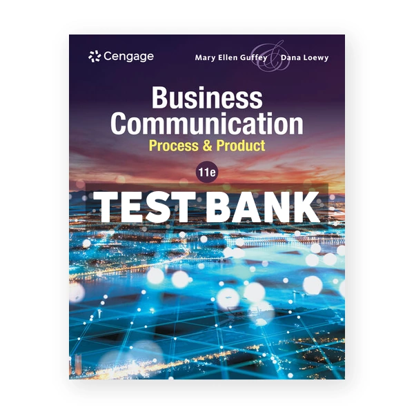 Business Communication - Process & Product 11th edition Guffey Test Bank
