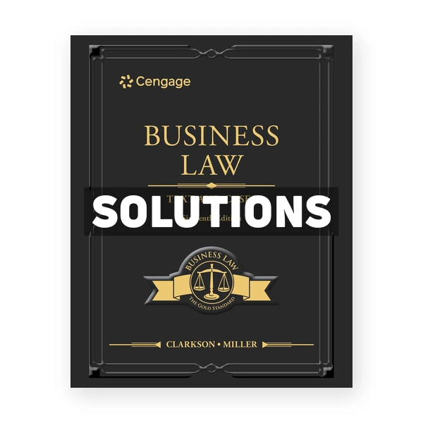 Business Law - Text and Cases 16th edition Clarkson Solutions Manual