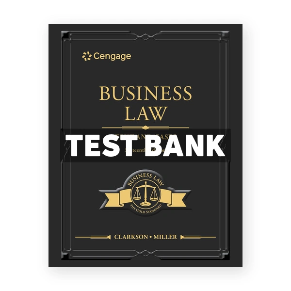 Business Law - Text and Cases 16th edition Clarkson Test Bank