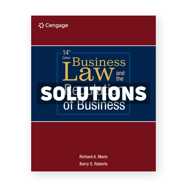 Business Law and the Regulation of Business 14th edition Mann Solutions Manual