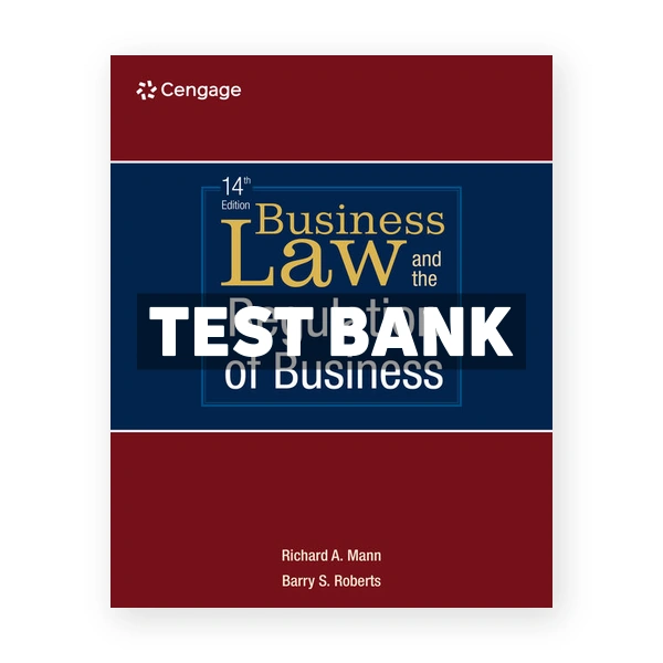 Business Law and the Regulation of Business 14th edition Mann Test Bank