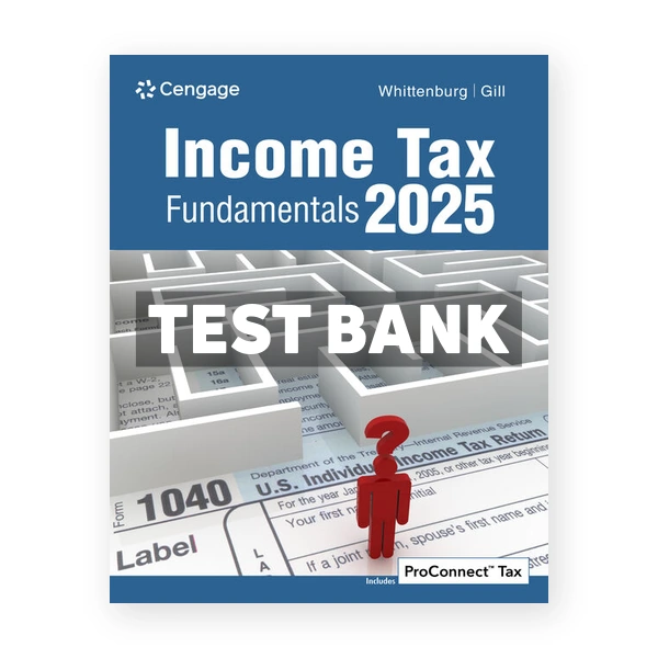 Income Tax Fundamentals 2025 43rd edition Whittenburg Test Bank
