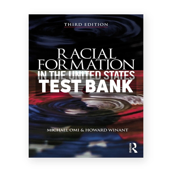 Racial Formation in the United States 3rd edition Omi Test Bank