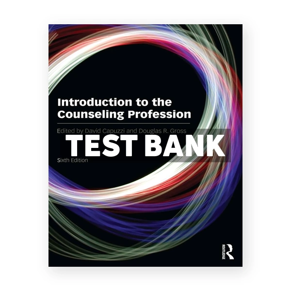 Introduction to the Counseling Profession 6th edition Capuzzi Test Bank