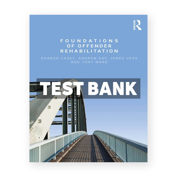 Foundations of Offender Rehabilitation 1st edition Casey Test Bank