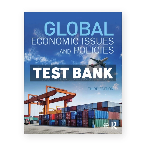 Global Economic Issues and Policies 3rd edition Daniels Test Bank