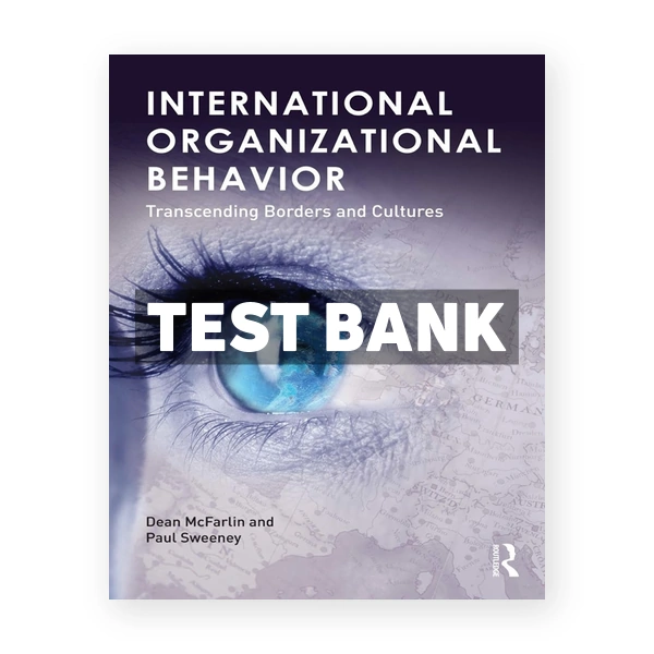 International Organizational Behavior 2012th edition McFarlin Test Bank
