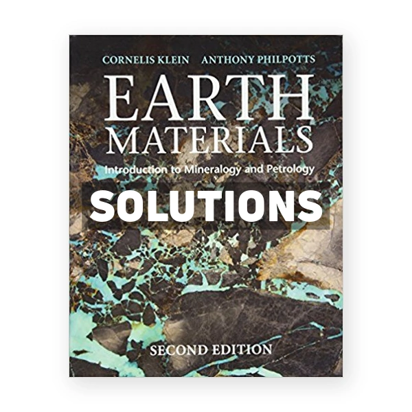 Earth Materials Introduction to Mineralogy and Petrology 2nd edition Klein Solutions Manual