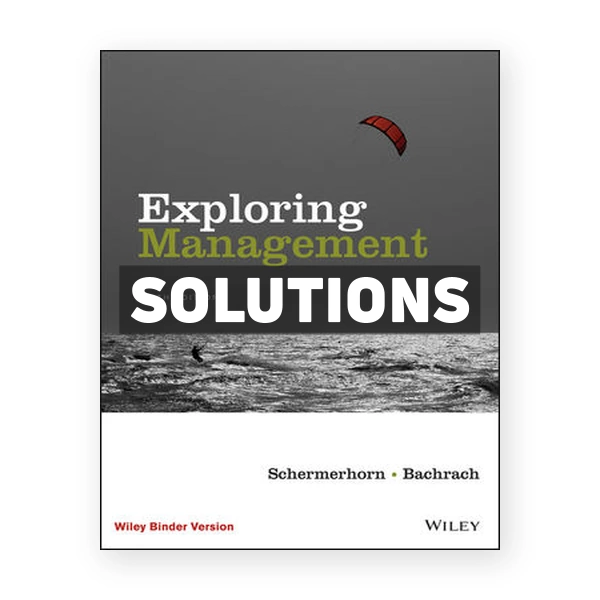 Exploring Management 5th edition Schermerhorn Solutions Manual