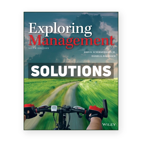 Exploring Management 6th edition Schermerhorn Solutions Manual