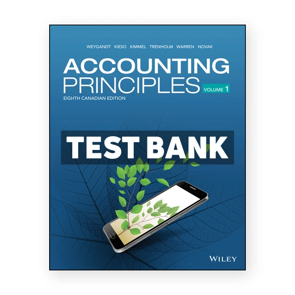 Accounting Principles Volume 1 (Canadian) 8th edition Weygandt Test Bank