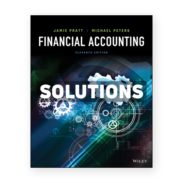 Financial Accounting 11th edition Pratt Solutions Manual