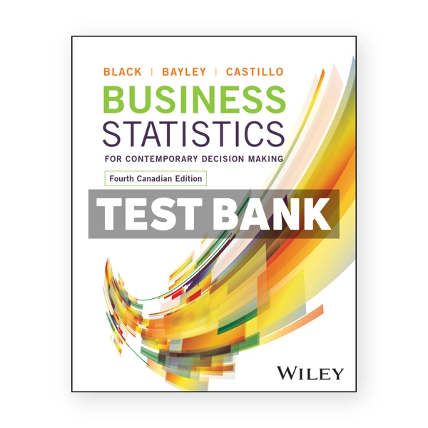 Business Statistics (Canadian) 4th edition Black Test Bank