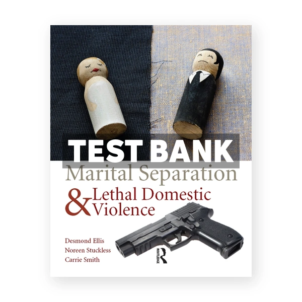 Marital Separation and Lethal Domestic Violence 1st edition Ellis Test Bank