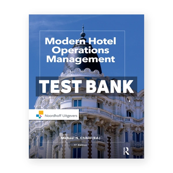 Modern Hotel Operations Management 1st edition Chibili Test Bank