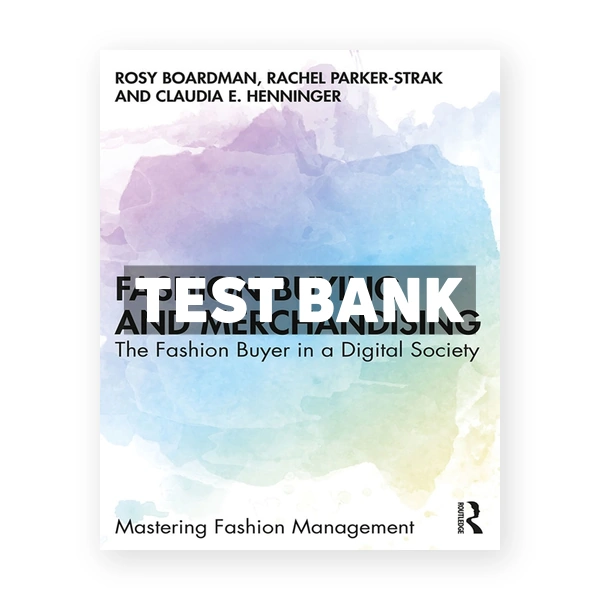 Fashion Buying and Merchandising - The Fashion Buyer in a Digital Society 1st edition Boardman Test Bank
