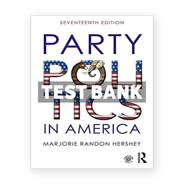 Party Politics in America 17th edition Hershey Test Bank