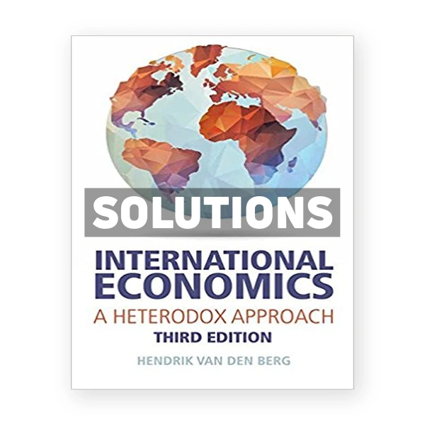 International Economics A Heterodox Approach 3rd edition Berg Solutions Manual