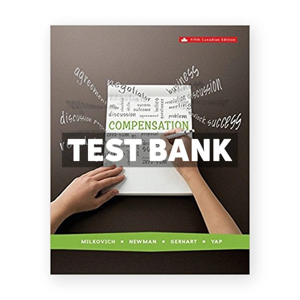 Compensation (Canadian) 5th edition Milkovich Test Bank