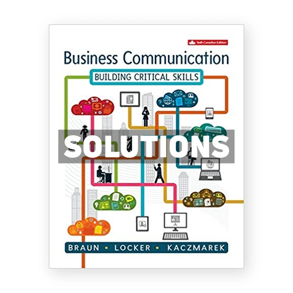 Business Communication Building Critical Skills (Canadian) 6th edition Braun Solutions Manual